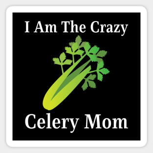 I Am The Crazy Celery Mom Sticker